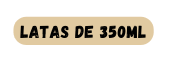 Latas de 350ml